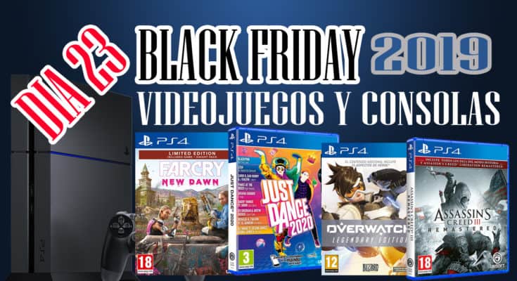 BLACK FRIDAY 2019 JUEGOS Y CONSOLAS DIA 23