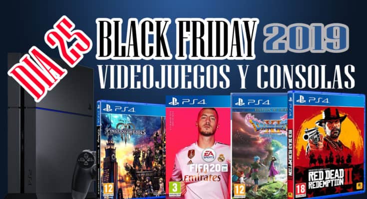 BLACK FRIDAY 2019 JUEGOS Y CONSOLAS DIA 25