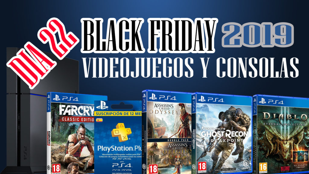 SEMANA BLACK FRIDAY VIDEOJUEGOS JUEGOS Y CONSOLAS DIA 22