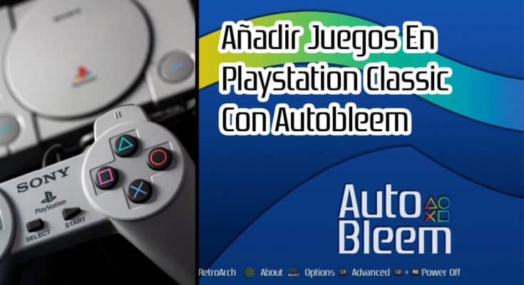 Añadir Juegos En Playstation Classic Con Autobleem