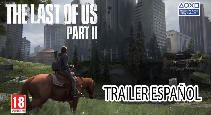 TRAILER OFICIAL ESPAÑOL THE LAST OF US 2