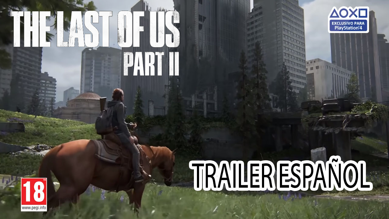 Trailer En español The Last Of Us 2
